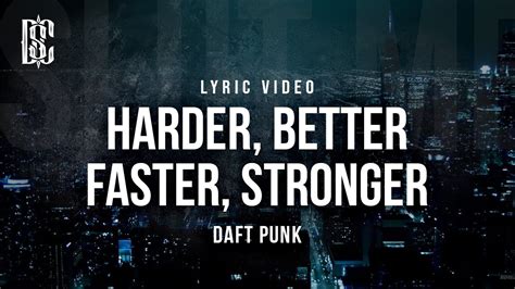 daft punk harder better lyrics|harder bigger faster stronger lyrics.